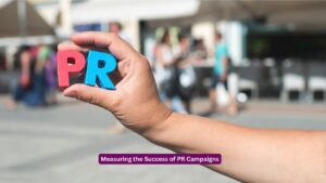 Measuring the Success of PR Campaigns